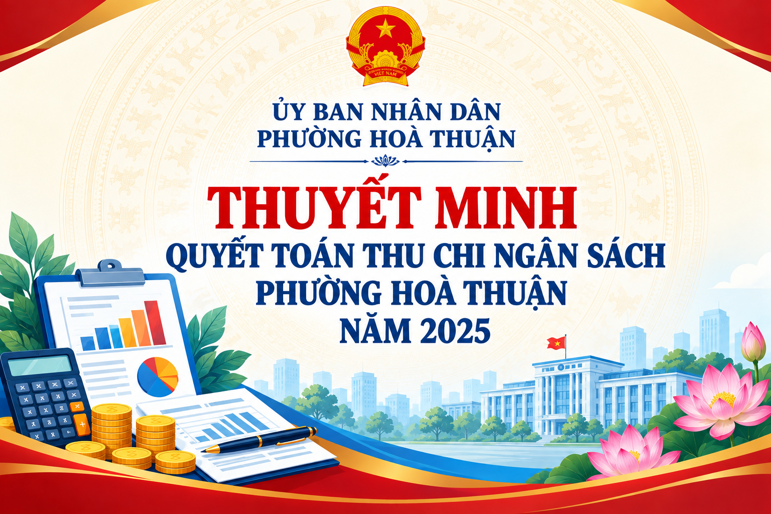 Thuyết Minh Quyết toán thu chi ngân sách phường Hoà Thuận năm 2025 