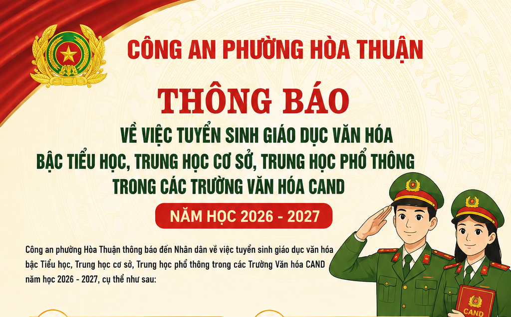 Thông báo về việc tuyển sinh giáo dục văn hóa bậc Tiểu học, Trung học cơ sở, Trung học phổ thông trong các trường Văn hóa CAND, năm học 2026 - 2027